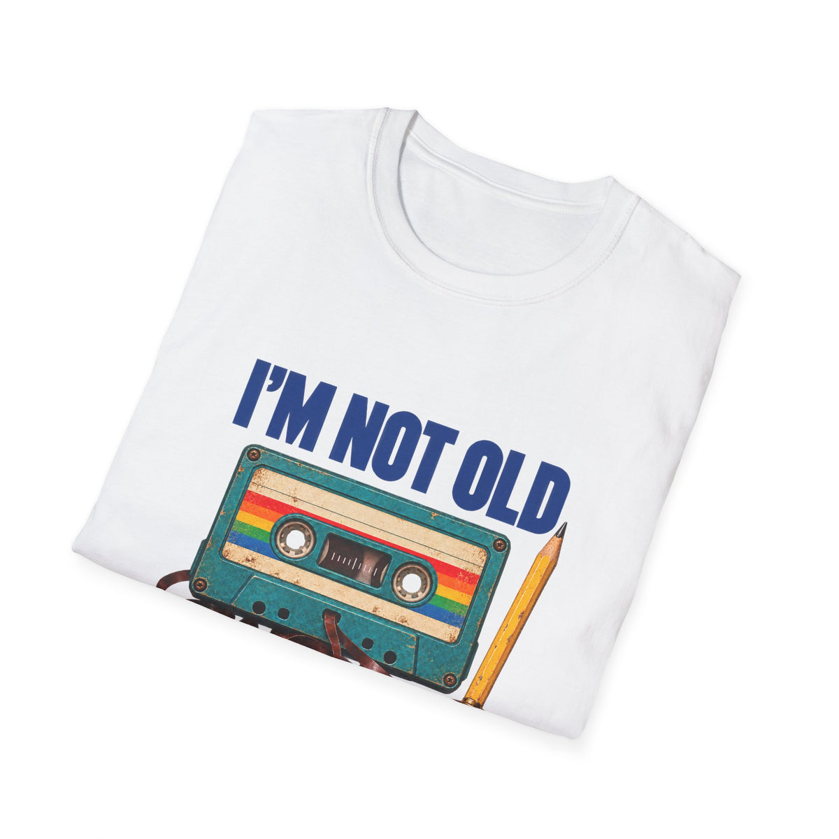 I'm Not Old T-Shirt