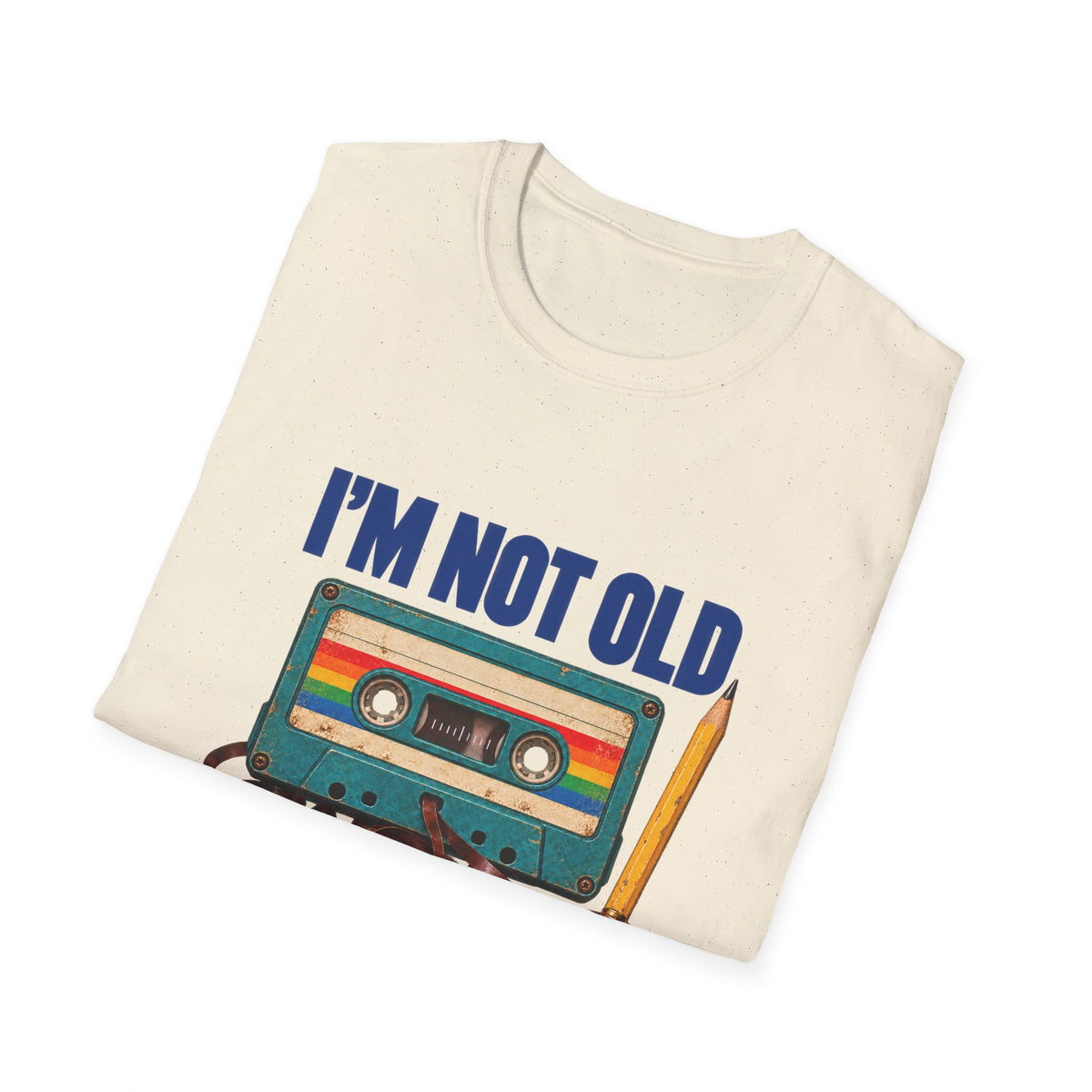 I'm Not Old T-Shirt