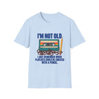 I'm Not Old T-Shirt