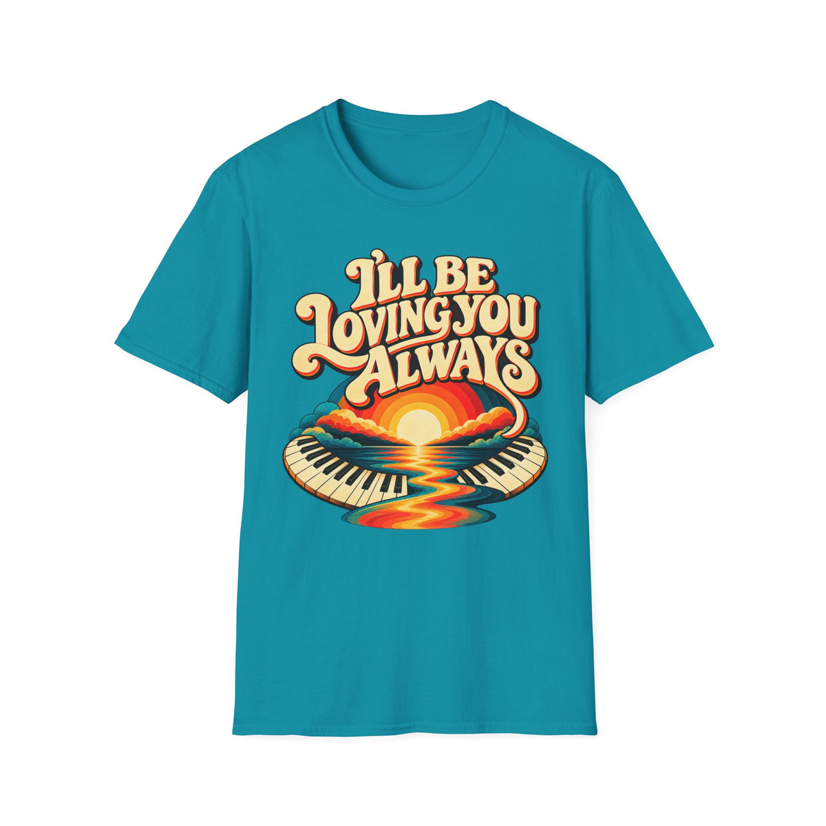 I'll Be Loving T-Shirt