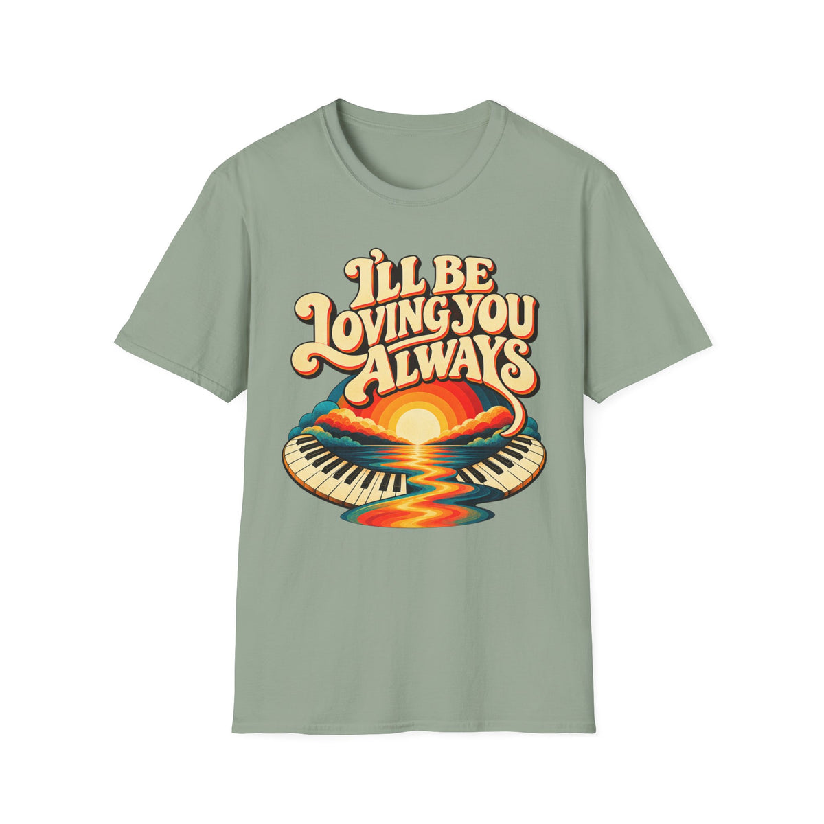 I'll Be Loving T-Shirt